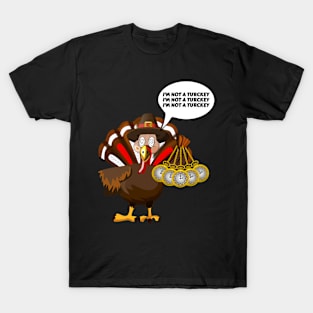 I'm Not a Turckey - Funny Thanksgiving T-Shirt